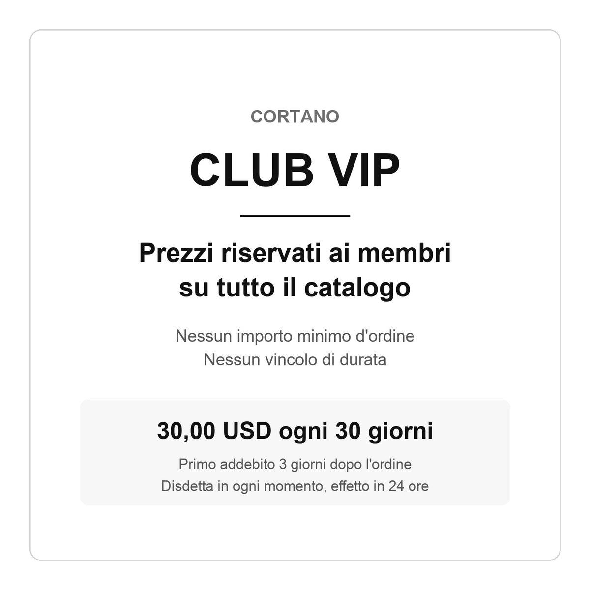 Club VIP Cortano — prezzi riservati ai membri, 30,00 USD ogni 30 giorni, disdetta in ogni momento